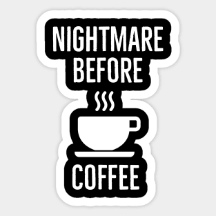 Nightmare Before Coffee Sticker